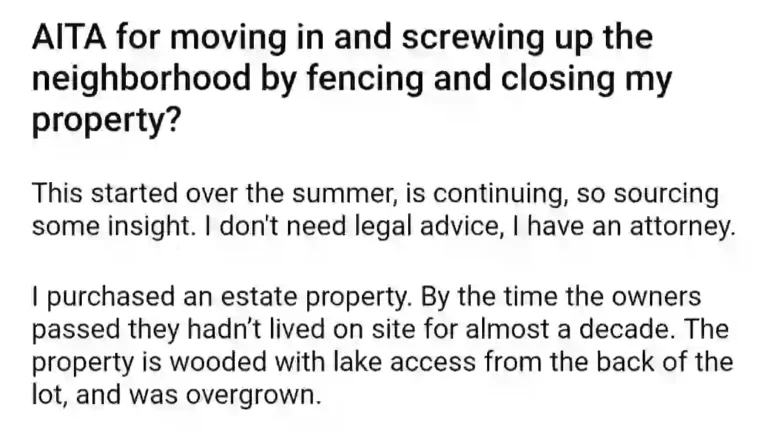 AITA for moving in and screwing up the neighborhood by fencing and closing my property?